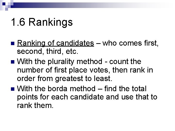 1. 6 Rankings Ranking of candidates – who comes first, second, third, etc. n