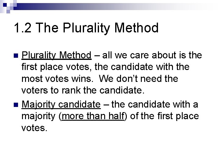 1. 2 The Plurality Method – all we care about is the first place
