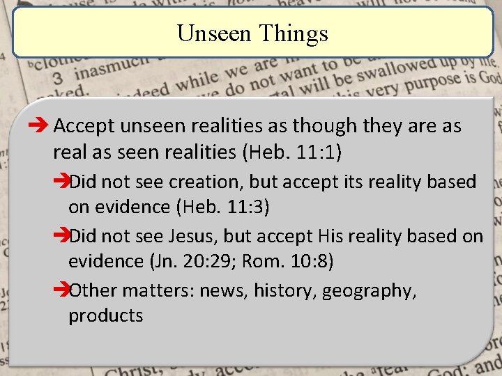 Unseen Things è Accept unseen realities as though they are as real as seen