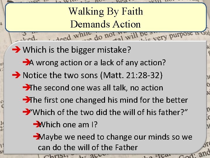 Walking By Faith Demands Action è Which is the bigger mistake? èA wrong action