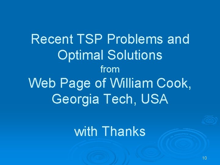 Recent TSP Problems and Optimal Solutions from Web Page of William Cook, Georgia Tech,