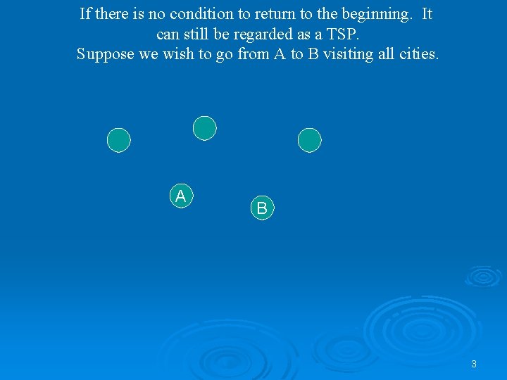 If there is no condition to return to the beginning. It can still be