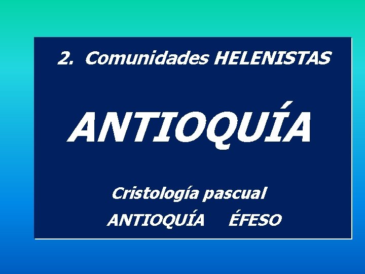 2. Comunidades HELENISTAS • • • Reuniéndose en la sinagoga Admitiendo paganos “prosélitos” Menos