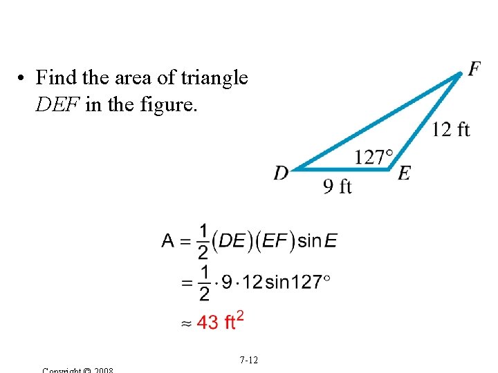  • Find the area of triangle DEF in the figure. 7 -12 