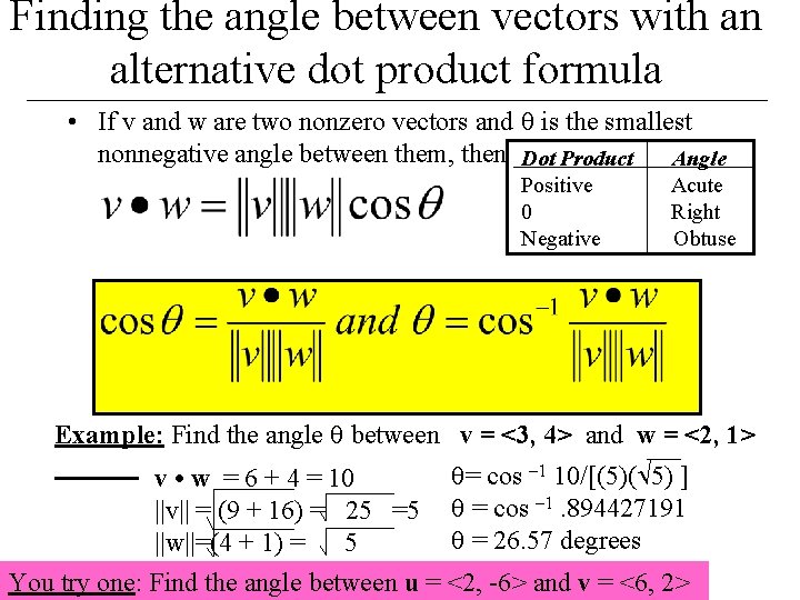 Finding the angle between vectors with an alternative dot product formula • If v