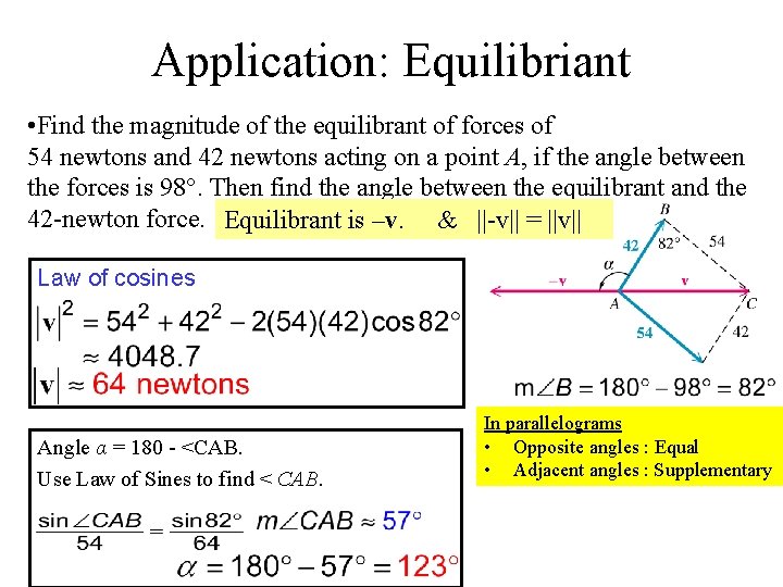 Application: Equilibriant • Find the magnitude of the equilibrant of forces of 54 newtons