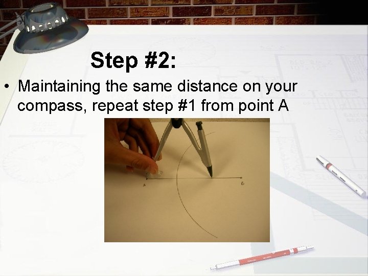 Step #2: • Maintaining the same distance on your compass, repeat step #1 from