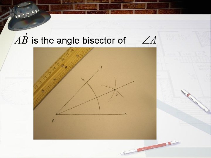 is the angle bisector of 