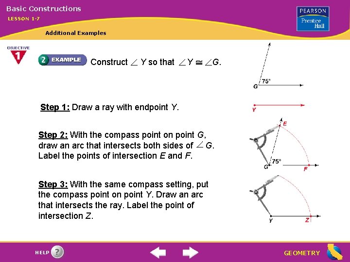 Basic Constructions LESSON 1 -7 Additional Examples Construct Y so that Y G. Step