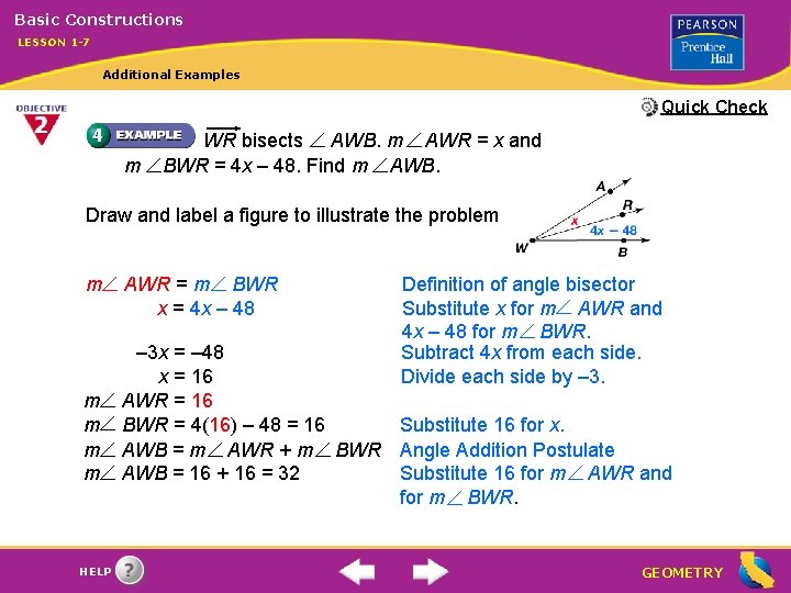 Basic Constructions LESSON 1 -7 Additional Examples Quick Check m WR bisects AWB. m