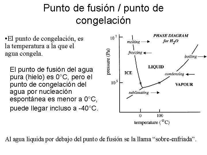 Punto de fusión / punto de congelación • El punto de congelación, es la