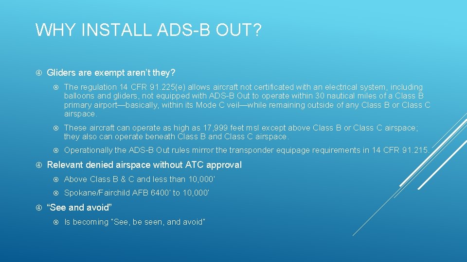 WHY INSTALL ADS-B OUT? Gliders are exempt aren’t they? The regulation 14 CFR 91.