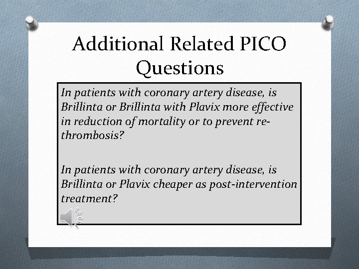 Additional Related PICO Questions In patients with coronary artery disease, is Brillinta or Brillinta