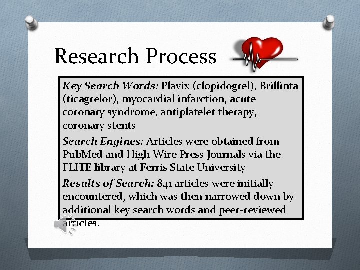 Research Process Key Search Words: Plavix (clopidogrel), Brillinta (ticagrelor), myocardial infarction, acute coronary syndrome,