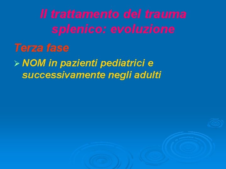 Il trattamento del trauma splenico: evoluzione Terza fase Ø NOM in pazienti pediatrici e