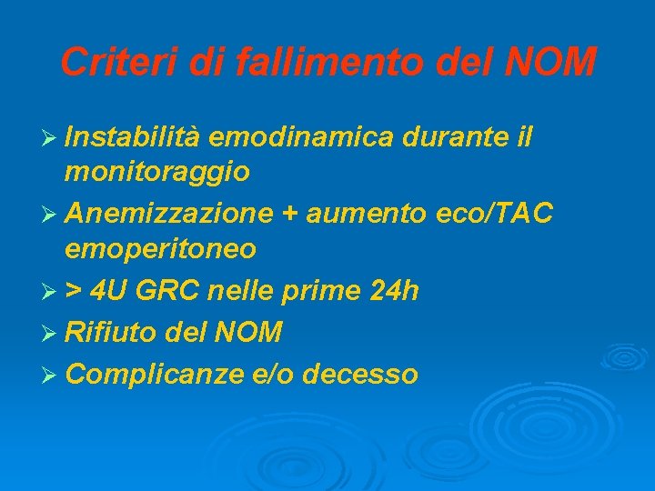 Criteri di fallimento del NOM Ø Instabilità emodinamica durante il monitoraggio Ø Anemizzazione +