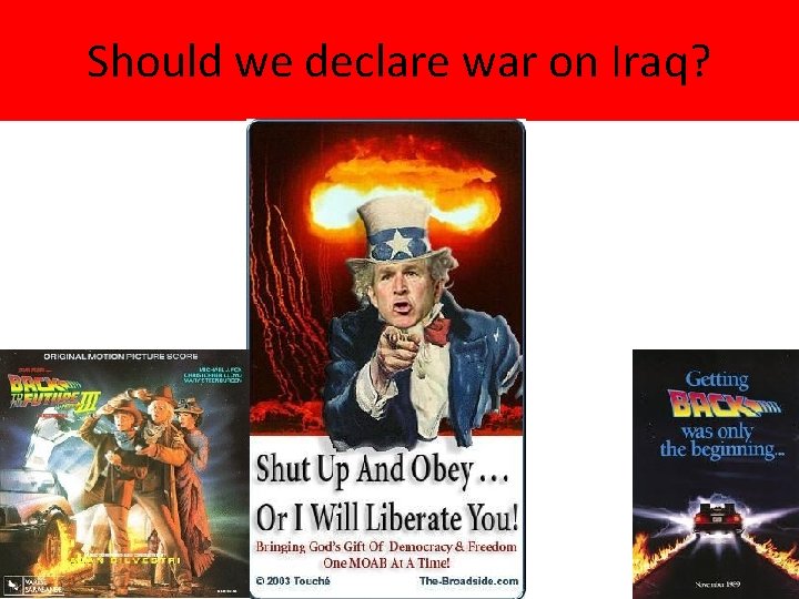 Should we declare war on Iraq? 