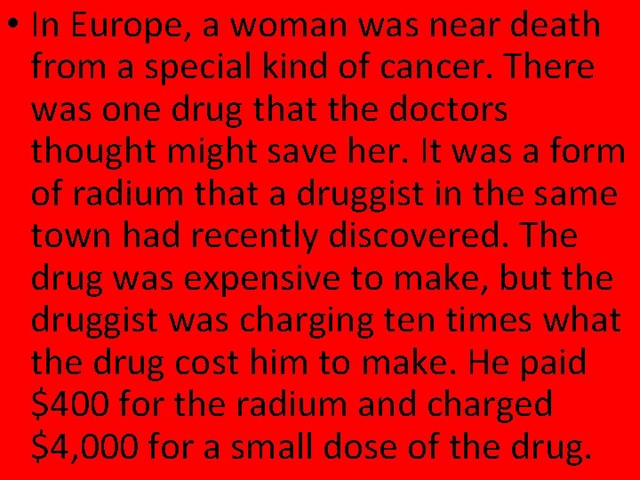  • In Europe, a woman was near death from a special kind of