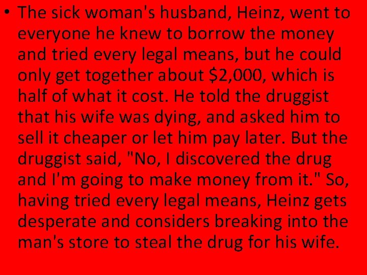  • The sick woman's husband, Heinz, went to everyone he knew to borrow