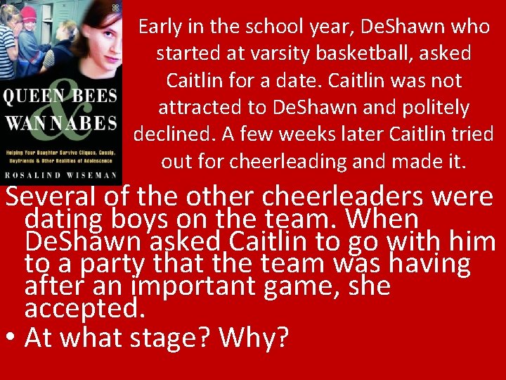 Early in the school year, De. Shawn who started at varsity basketball, asked Caitlin