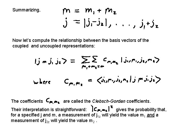 Summarizing, Now let’s compute the relationship between the basis vectors of the coupled and