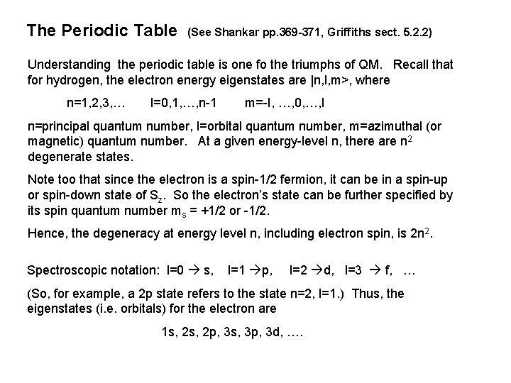 The Periodic Table (See Shankar pp. 369 -371, Griffiths sect. 5. 2. 2) Understanding