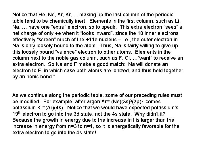 Notice that He, Ne, Ar, Kr, . . . making up the last column