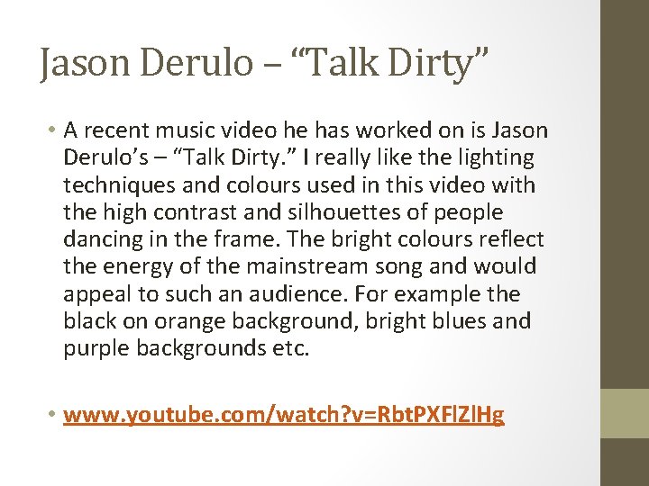 Jason Derulo – “Talk Dirty” • A recent music video he has worked on