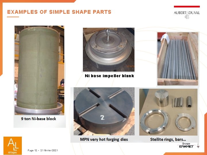 EXAMPLES OF SIMPLE SHAPE PARTS Ni base impeller blank Page 12 - 21 février