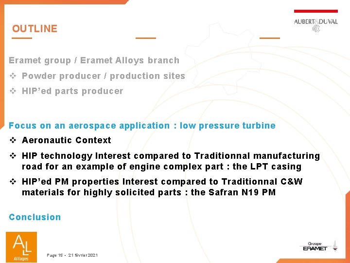 OUTLINE Eramet group / Eramet Alloys branch v Powder producer / production sites v