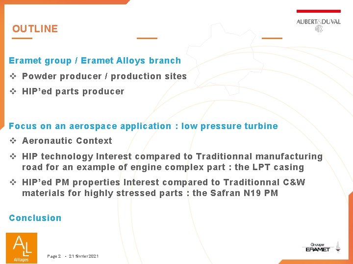 OUTLINE Eramet group / Eramet Alloys branch v Powder producer / production sites v