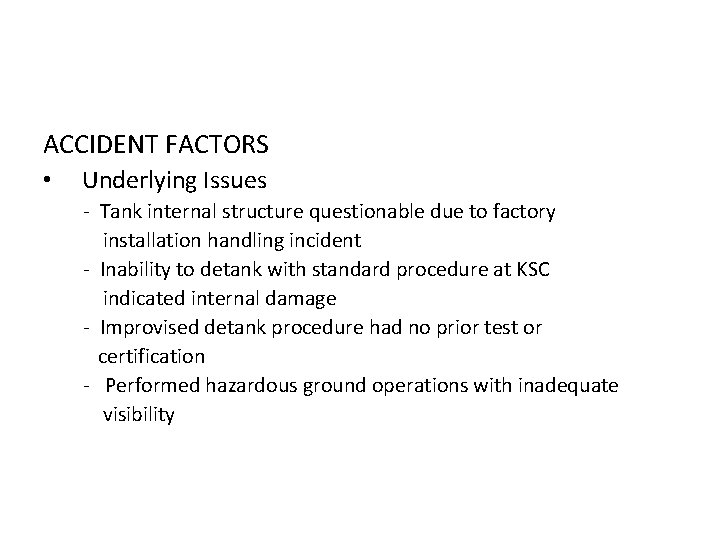 ACCIDENT FACTORS • Underlying Issues - Tank internal structure questionable due to factory installation
