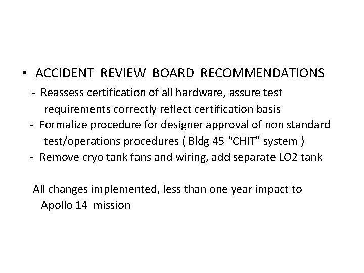  • ACCIDENT REVIEW BOARD RECOMMENDATIONS - Reassess certification of all hardware, assure test
