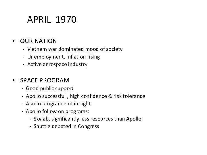 APRIL 1970 • OUR NATION - Vietnam war dominated mood of society - Unemployment,