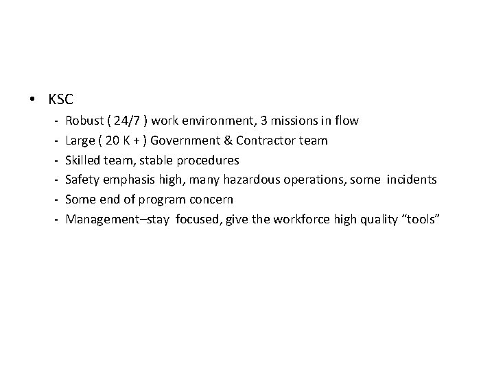  • KSC - Robust ( 24/7 ) work environment, 3 missions in flow