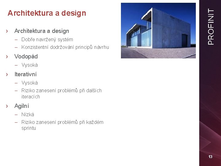 Architektura a design › Architektura a design – Dobře navržený systém – Konzistentní dodržování