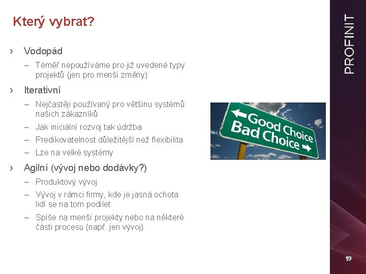 Který vybrat? › Vodopád – Téměř nepoužíváme pro již uvedené typy projektů (jen pro