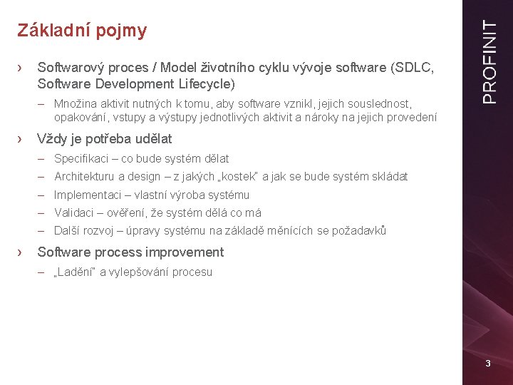 Základní pojmy › Softwarový proces / Model životního cyklu vývoje software (SDLC, Software Development