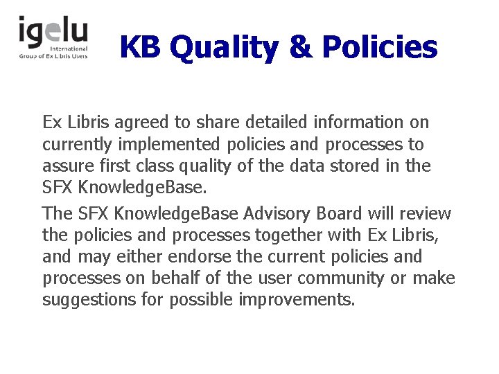 KB Quality & Policies Ex Libris agreed to share detailed information on currently implemented