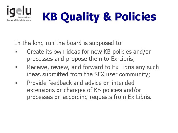 KB Quality & Policies In the long run the board is supposed to §