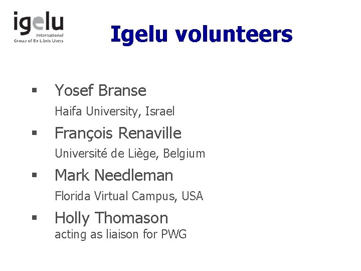 Igelu volunteers § Yosef Branse Haifa University, Israel § François Renaville Université de Liège,