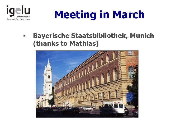 Meeting in March § Bayerische Staatsbibliothek, Munich (thanks to Mathias) 