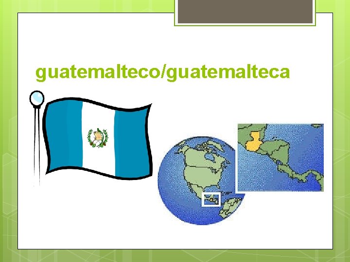 guatemalteco/guatemalteca 