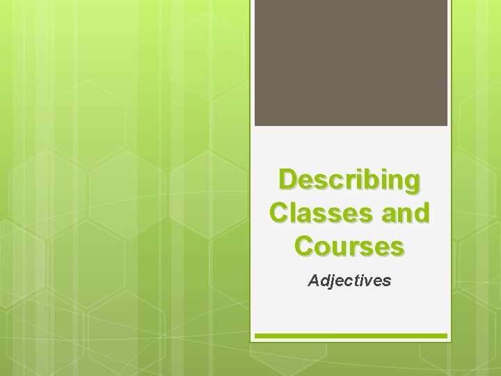 Describing Classes and Courses Adjectives 