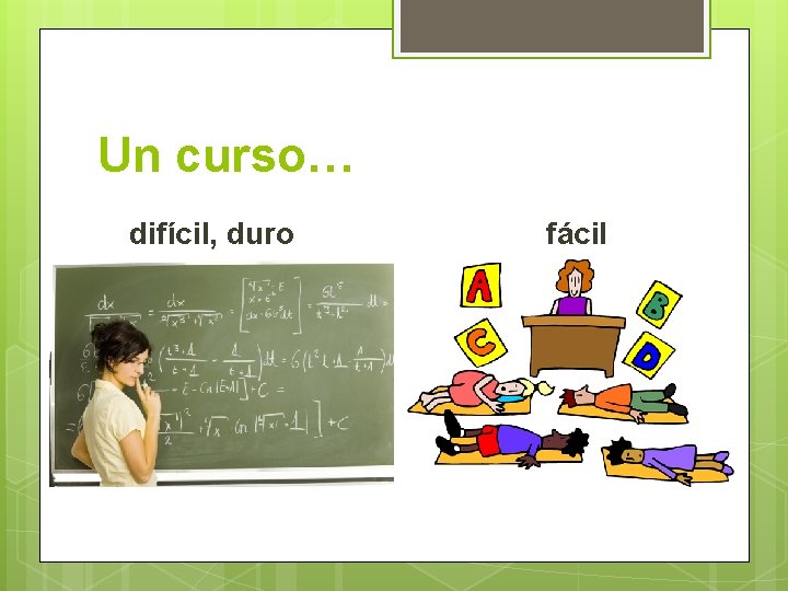 Un curso… difícil, duro fácil 