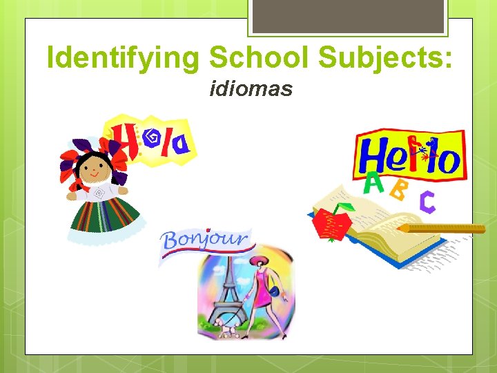 Identifying School Subjects: idiomas 