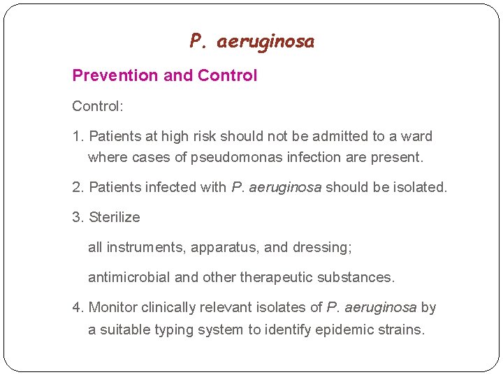 P. aeruginosa Prevention and Control: 1. Patients at high risk should not be admitted