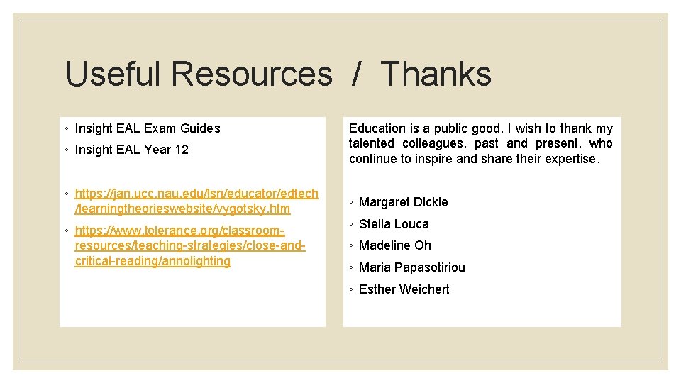 Useful Resources / Thanks ◦ Insight EAL Exam Guides ◦ Insight EAL Year 12