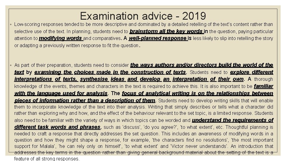 Examination advice - 2019 ◦ Low-scoring responses tended to be more descriptive and dominated