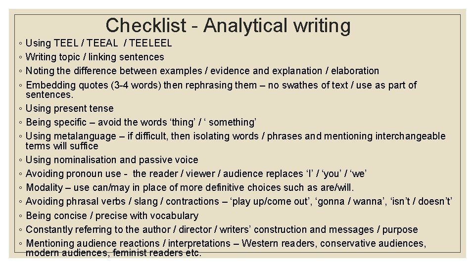 Checklist - Analytical writing ◦ ◦ ◦ ◦ Using TEEL / TEEAL / TEELEEL